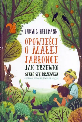 Produktbild von Opowieści o małej jabłonce. Jak drzewko stało się drzewem