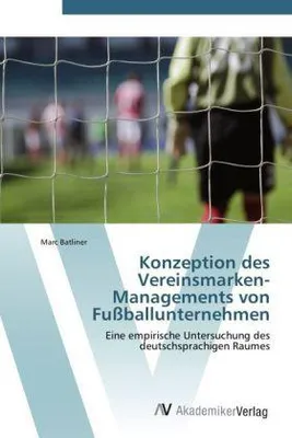 Produktbild von Konzeption des Vereinsmarken-Managements von Fußballunternehmen