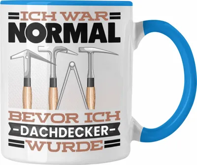 Produktbild von Trendation - Dachdecker Tasse Geschenk Spruch für Dachdecker Ich War Normal Bevor Ich Dachdecker Wurde Lustig Geschenkidee (Blau)
