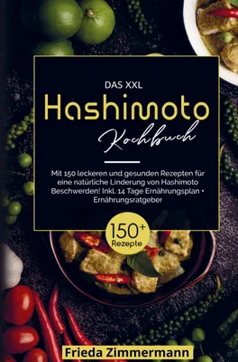 Produktbild von Das XXL Hashimoto Kochbuch für eine natürliche Linderung von Hashimoto Beschwerden!