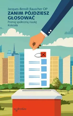 Produktbild von Zanim pójdziesz głosować. Poznaj społeczną naukę Kościoła - Książka