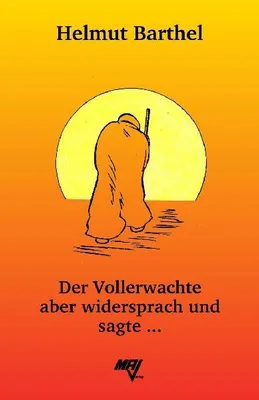 Produktbild von Der Vollerwachte aber widersprach und sagte ...