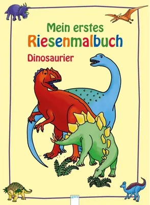 Image de Mein erstes Riesenmalbuch. Dinosaurier