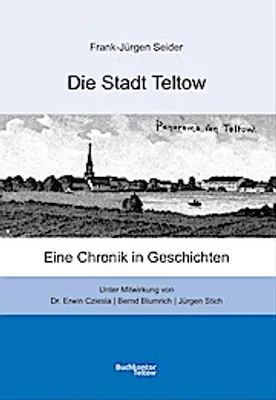 Obrázok produktu pre Die Stadt Teltow: Eine Chronik in Geschichten