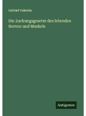Obrázok produktu pre Die Zuckungsgesetze des lebenden Nerven und Muskels