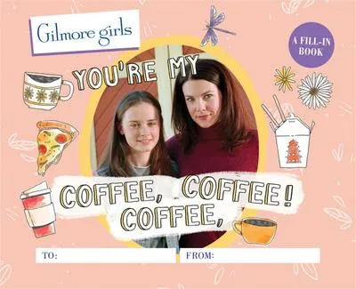 Immagine prodotto di Gilmore Girls: You're My Coffee, Coffee, Coffee! a Fill-In Book