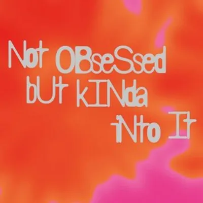 Produktbild von Not Obsessed But Kinda Into It