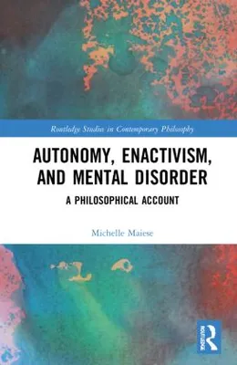 Image de Autonomy, Enactivism, and Mental Disorder