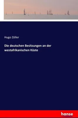 Zdjęcie produktu dla Die deutschen Besitzungen an der westafrikanischen Küste
