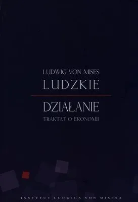 Obrázok produktu pre Ludzkie dzialanie Traktat o ekonomii