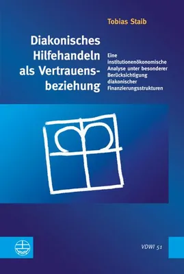 Produktbild von Staib, T: Diakonisches Hilfehandeln als Vertrauensbeziehung