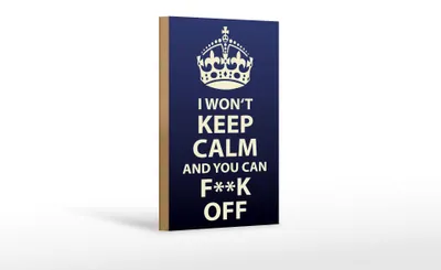 Produktbild von Holzschild Spruch 12x18cm i won`t Keep Calm and you F**K