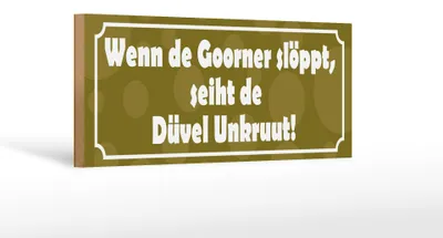 Produktbild von Holzschild Spruch 27x10cm Wenn de Goorner slöppt