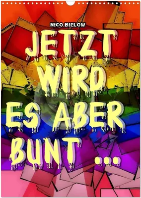 Produktbild von Jetzt wird es aber bunt... (Wandkalender 2025 DIN A3 hoch), CALVENDO Monatskalender