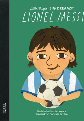 Produktbild von Lionel Messi - Little People, BIG DREAMS (Deutsche Ausgabe)