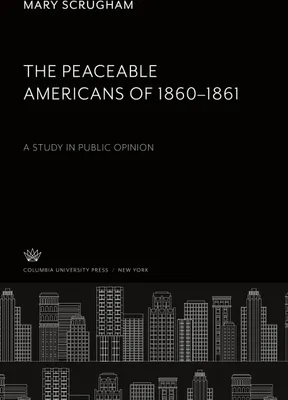 Produktbild von The Peaceable Americans of 1860-1861