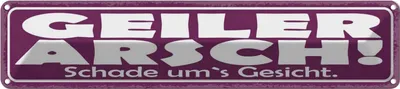 Produktbild von vianmo Blechschild 10x46 cm Geiler Arsch Schade um`s Gesicht Spruch Zitat