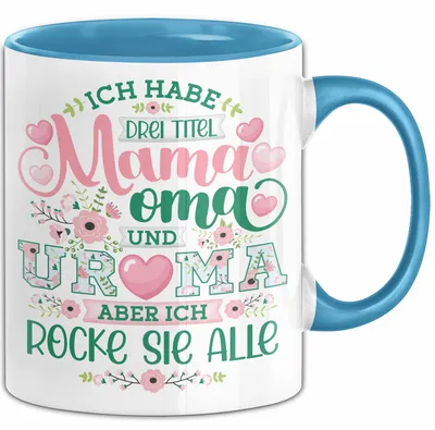 Produktbild von Uroma Tasse Geschenk Ur-Oma Geschenkidee Spruch Ich Habe 3 Titel Mama Oma Und Ur Oma Aber Ich Rocke Sie Alle Kaffee-Becher (Blau)