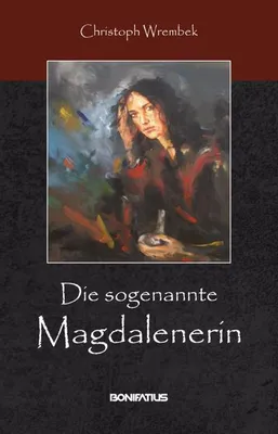 Produktbild von Wrembek, C: Die sogenannte Magdalenerin