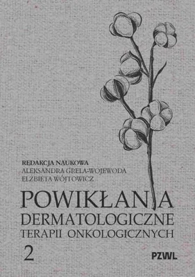 Image de Powikłania dermatologiczne terapii... część 2 - Aleksandra Grela-Wojewoda, Elżbieta Wójtowicz