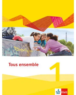 Produktbild von Tous ensemble 1. Schülerbuch. Ausgabe 2013