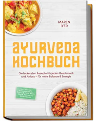 Immagine prodotto di Ayurveda Kochbuch: Die leckersten Rezepte für jeden Geschmack und Anlass - für mehr Balance & Energie - inkl. 30-Tage-Ernährungsplan, Fleisch & Fisch, Brote, Dips & Aufstriche, Heißgetränke