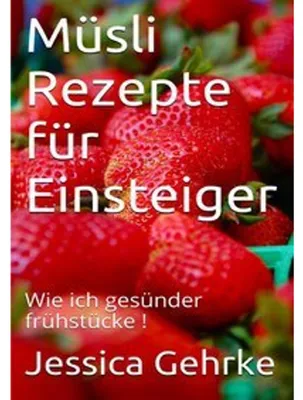 Produktbild von Müsli Rezepte für Einsteiger