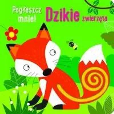 Immagine prodotto di Pogłaszcz mnie! Dzikie zwierzęta - praca zbiorowa