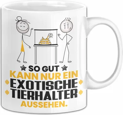 Produktbild von ExotischeTierhalter Geschenk Tasse So Gut Kann Nur Ein ExotischeTierhalter Aussehen Geschenkidee Kaffee-Becher (Weiß)