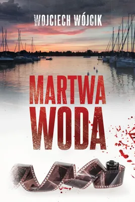 Image de Martwa woda - Wojciech Wójcik - powieść kryminalna