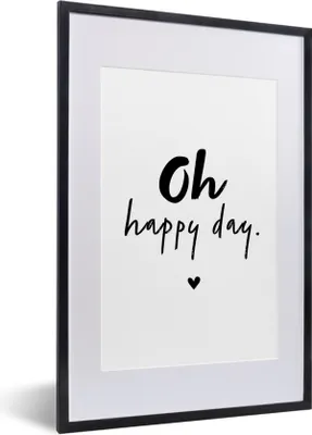 Produktbild von MuchoWow® Gerahmtes Poster Zitate - Oh happy day - Sprichwörter - Glück 40x60 cm - Poster mit Schwarzem Bilderrahmen Wandposter Rahmen Foto Bilder - Poster in Rahmen
