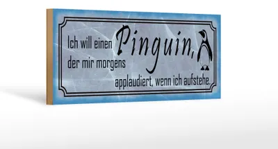 Produktbild von Holzschild Spruch 27x10cm  ich will einen Pinguin der mir