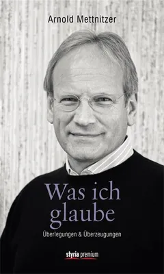 Produktbild von Mettnitzer, A: Was ich glaube
