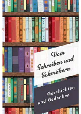 Obrázek produktu pro Vom Schreiben und Schmökern. Geschichten und Gedanken