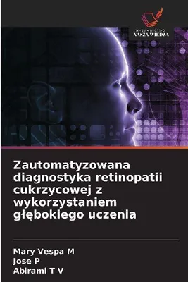 Produktbild von Zautomatyzowana diagnostyka retinopatii cukrzycowej z wykorzystaniem g¿¿bokiego uczenia