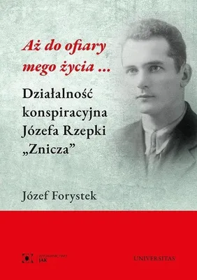 Zdjęcie produktu dla Józef Forystek Aż do ofiary mego życia...