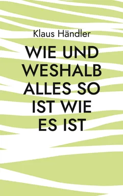 Produktbild von Wie und Weshalb alles so ist wie es ist