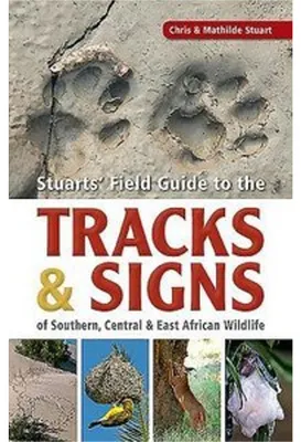 Imagen del producto de Stuarts' Field Guide to the Tracks & Signs of Southern, Central & East African Wildlife