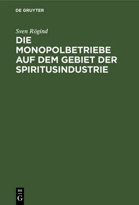 Produktbild von Die Monopolbetriebe auf dem Gebiet der Spiritusindustrie