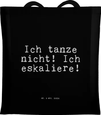 Produktbild von Mr. & Mrs. Panda Stoffbeutel Ich tanze nicht! Ich... - Schwarz - Geschenk, dokumententasche, Tote Bag, Spruch Sprüche Weisheiten Zitate Lustig Weisheit Worte, Tasche