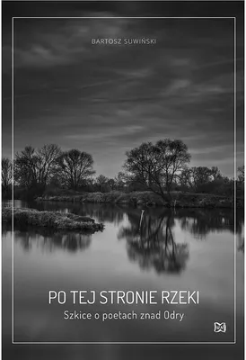 Image de ISBN Po tej stronie rzeki Szkice o poetach znad Odry, Polski, Broszurowa okładka, 170 stron(y)