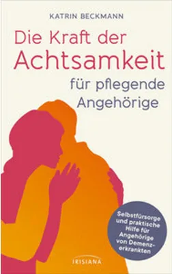 Obrázek produktu pro Die Kraft der Achtsamkeit für pflegende Angehörige