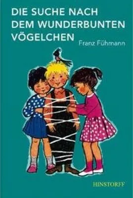 Produktbild von Die Suche nach dem wunderbunten Vögelchen