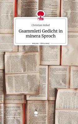 Produktbild von Gsammleti Gedicht in minera Sproch. Life is a Story - story.one
