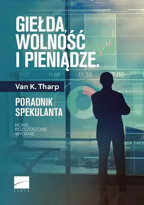 Obrázok produktu pre Giełda wolność i pieniądze - Van K. Tharp (Buch auf Polnisch)