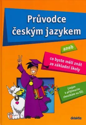 Zdjęcie produktu dla Průvodce českým jazykem, aneb, Co byste měli znát ze základní školy | Věra Dobešová