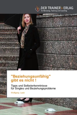 Produktbild von "Beziehungsunfähig" gibt es nicht !