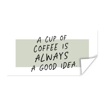 Produktbild von MuchoWow® Poster Sprichwörter - Eine Tasse Kaffee ist immer eine gute Idee - Zitate - Kaffee 80x40 cm - Wanddeko