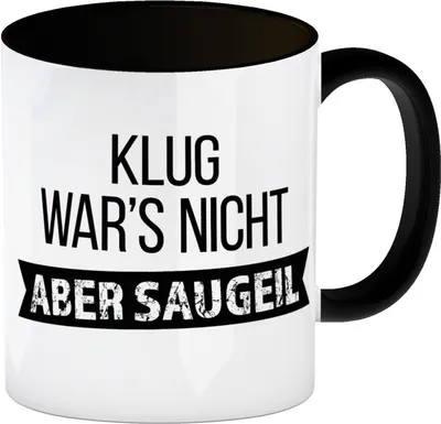 Produktbild von Klug war's nicht - aber saugeil Kaffeebecher Henkel und Innenseite