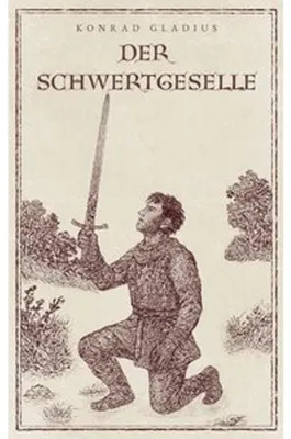 Obrázok produktu pre Der Schwertgeselle – Mittelalter Roman mit Erläuterung mittelhochdeutscher Redewendungen